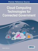 Cloud computing technologies for connected government / Zaigham Mahmood, editor.