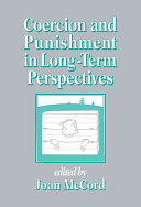 Coercion and punishment in long-term perspectives / edited by Joan McCord.