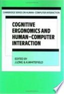 Cognitive ergonomics and human-computer interaction / edited by John Long and Andrew Whitefield.