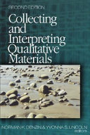 Collecting and interpreting qualitative materials / editors, Norman K. Denzin, Yvonna S. Lincoln.