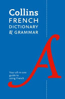 Collins French dictionary & grammar / editor, Susie Beattie.