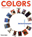 Colors : issues 1-13 : the Tibor Kalman years / edited by Maira Kalman and Ruth Peltason.