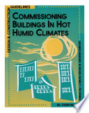 Commissioning buildings in hot, humid climates : design and construction guidelines / [by CH2M Hill] ; edited by J. David Odom and George DuBose.