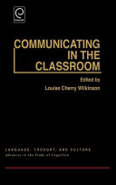 Communicating in the classroom / edited by Louise Cherry Wilkinson.