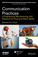 Communication practices in engineering, manufacturing, and research for food and water safety / edited by David Wright, Missouri University of Science and Technology.