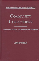 Community corrections : probation, parole, and intermediate sanctions / edited by Joan Petersilia.