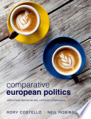 Comparative European politics : distinctive democracies, common challenges / edited by Rory Costello, Neil Robinson.