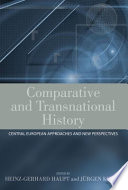 Comparative and transnational history : Central European approaches and new perspectives / edited by Heinz-Gerhard Haupt and Jurgen Kocka.