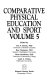 Comparative physical education and sport edited by March L. Krotee, Eloise M. Jaeger.