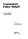 Comparative policy analysis : the study of population policy determinants in developing countries / edited by R. Kenneth Godwin.