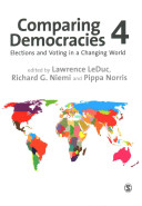 Comparing democracies 4 : elections and voting in a changing world / edited by Lawrence LeDuc, Richard G. Niemi and Pippa Norris.