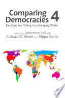 Comparing democracies 4 elections and voting in a changing world / edited by Lawrence LeDuc, Richard G. Niemi and Pippa Norris.