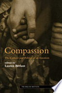 Compassion : the culture and politics of an emotion / edited by Lauren Berlant.
