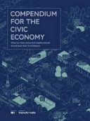 Compendium for the civic economy : what our cities, towns and neighbourhoods should learn from 25 trailblazers / produced by 00:/.