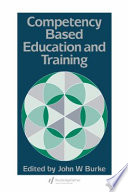 Competency based education and training / edited by John Burke.