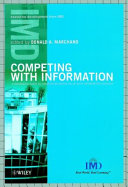 Competing with information : a manager's guide to creating business value with information content / edited by Donald A. Marchand.