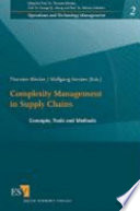 Complexity management in supply chains : concept, tools and methods / edited by Thorsten Blecker, Wolfgang Kersten ; with contributions by Nizar Abdelkafi ... [et al.].