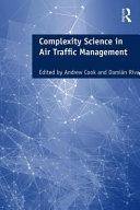 Complexity science in air traffic management / edited by Andrew Cook and Damian Rivas.