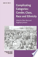 Complicating categories : gender, class, race, and ethnicity / edited by Eileen Boris and Angelique Janssens.