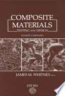 Composite materials : testing and design (seventh conference) : a conference sponsored by ASTM Committee D-30 on High Modulus Fibers and Their Composites, Philadelphia, PA, 2-4 April 1984 / James M. Whitney, editor.