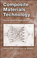 Composite materials technology : neural network applications / edited by S.M. Sapuan and I. M. Mujtaba.