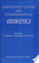 Composites testing and standardisation : ECCM-CTS 2 : European Conference on Composites Testing and Standardisation, September 13-15, 1994, Hamburg, Germany / editors: P.J. Hogg, K. Schulte, H. Wittich.