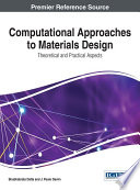 Computational approaches to materials design : theoretical and practical aspects / Shubhabrata Datta and J. Paulo Davim, editors.