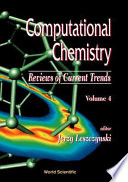 Computational chemistry : reviews of current trends. editor, Jerzy Leszczynski.