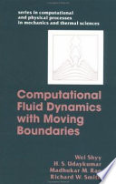 Computational fluid dynamics with moving boundaries / Wei Shyy ... [et al.].
