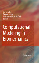 Computational modeling in biomechanics / Suvranu De, Farshid Guilak, Mohammad R. K. Mofrad, editors.
