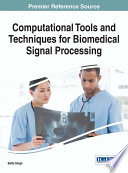 Computational tools and techniques for biomedical signal processing / Butta Singh, editor.