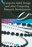 Computer-aided design and other computing research developments / Clara M. De Smet and Julie A. Peeters, editors.