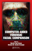 Computer-aided forensic facial comparison / edited by Martin Paul Evison, Richard W. Vorder Bruegge.