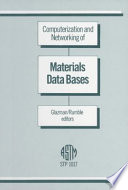 Computerization and networking of materials data bases Jerry S. Glazman and John R. Rumble, Jr., editors.