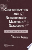 Computerization and networking of materials databases. J. G. Kaufman and J. S. Glazman, editors.