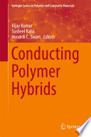 Conducting polymer hybrids Vijay Kumar, Susheel Kalia, Henk C. Swart, editors.