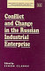 Conflict and change in the Russian industrial enterprise / edited by Simon Clarke.