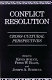 Conflict resolution : cross-cultural perspectives / edited by Kevin Avruch, Peter W. Black, and Joseph A. Scimecca.