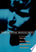 Constructing masculinity / edited by Maurice Berger, Brian Wallis, Simon Watson ; picture essay by Carrie Mae Weems.