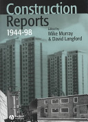 Construction reports 1944-98 / edited by Mike Murray and David Langford.
