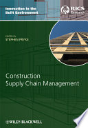 Construction supply chain management concepts and case studies / edited by Stephen Pryke.