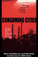 Consuming cities the urban environment in the global economy after the Rio Declaration. / edited by Nicholas Low ... [et al.].