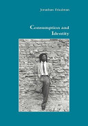 Consumption and identity / [edited by] Jonathan Friedman.