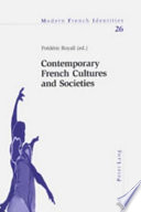 Contemporary French cultures and societies : an interdisciplinary assessment / Frédéric Royall (ed).