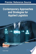 Contemporary approaches and strategies for applied logistics / Lincoln C. Wood, editor.