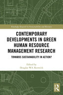Contemporary developments in green human resource management research towards sustainability in action? / edited by Douglas Renwick.