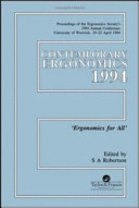 Contemporary ergonomics 1994 : proceedings of the Ergonomics Society's 1994 annual conference, University of Warwick, 19-22 April 1994 : ergonomics for all / edited by S. A. Robertson.