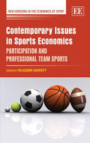 Contemporary issues in sports economics : participation and professional team sports / edited by Wladimir Andreff.