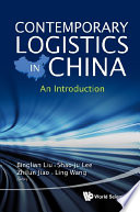 Contemporary logistics in China : an introduction / editors, Binglian Liu ... [et al.].
