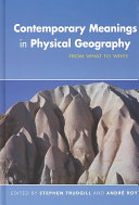 Contemporary meanings in physical geography / editors, Stephen Trudgill and André Roy.